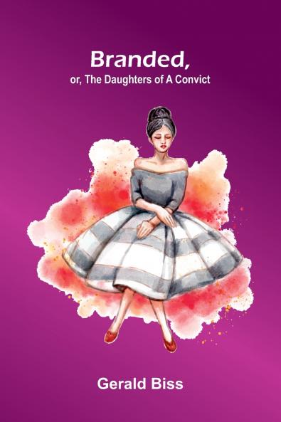 Branded Or The Daughters Of A Convict