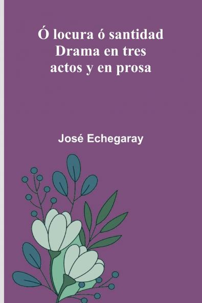 Ó Locura Ó Santidad