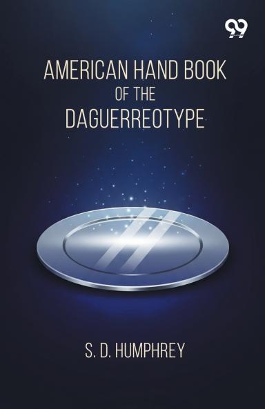 American Hand Book Of The Daguerreotype