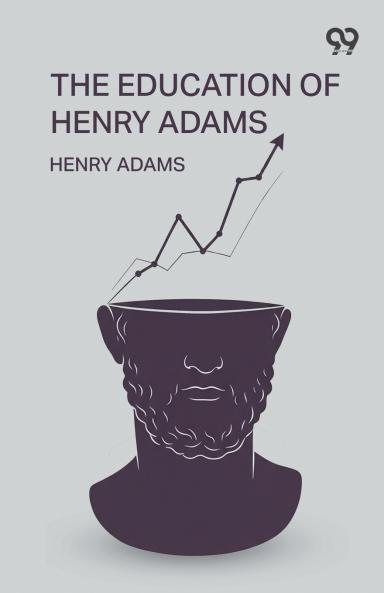The Education Of Henry Adams