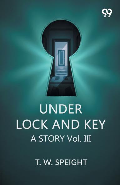 Under Lock And Key A Story Vol. III