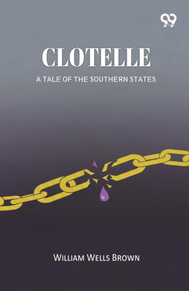 Clotelle A Tale of the Southern States