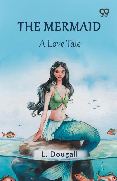 The Mermaid A Love Tale