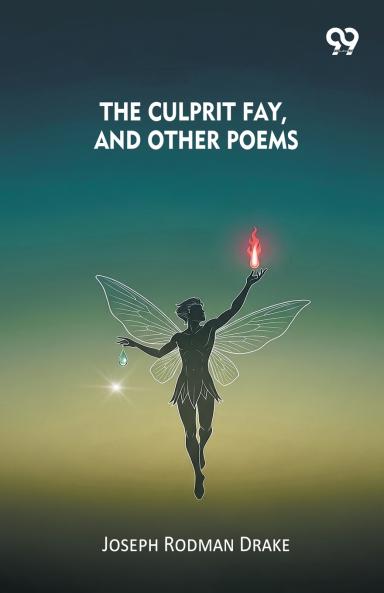 The Culprit Fay And Other Poems