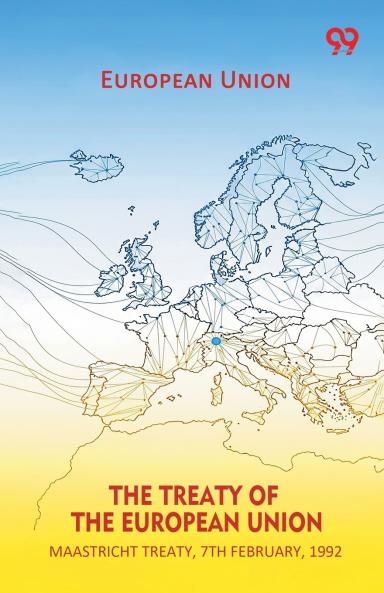 The Treaty Of The European Union Maastricht Treaty 7th February 1992
