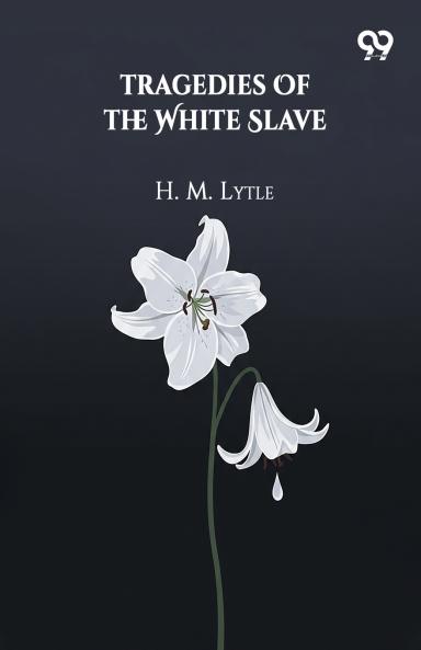 Tragedies Of The White Slave