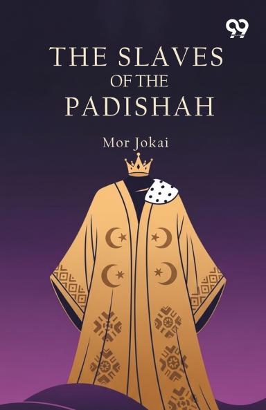 The Slaves Of The Padishah