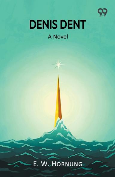 Denis Dent A Novel