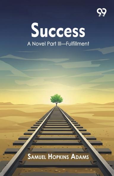 Success A Novel Part III Fulfillment