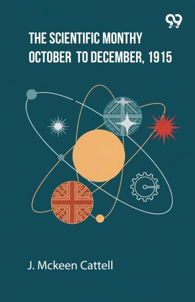 The Scientific Monthly October To December 1915