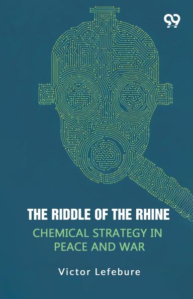 The Riddle Of The Rhine Chemical Strategy In Peace And War