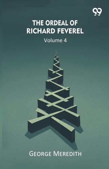The Ordeal Of Richard Feverel Volume 4