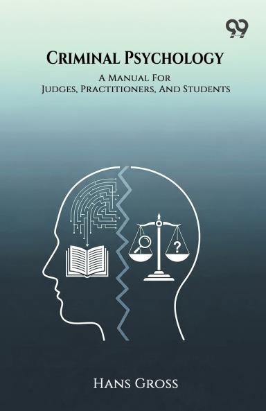 Criminal Psychology A Manual For Judges Practitioners And Students