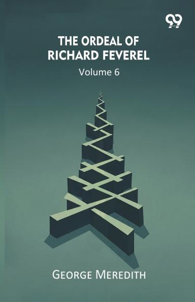 The Ordeal Of Richard Feverel Volume 6