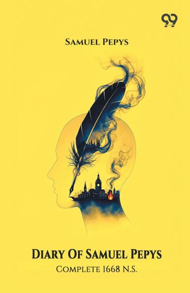 Diary Of Samuel Pepys Complete 1668 N.S.