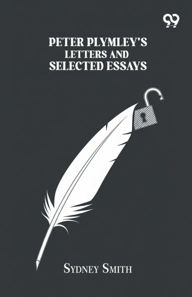 Peter Plymley’s Letters And Selected Essays