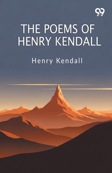The Poems Of Henry Kendall