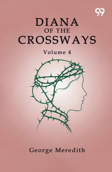 Diana Of The Crossways Volume 4
