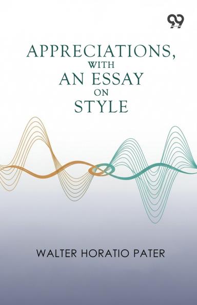 Appreciations With An Essay On Style