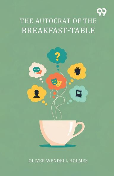 The Autocrat Of The Breakfast-Table