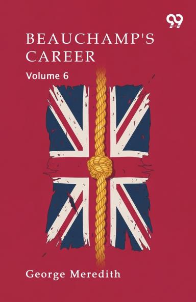 Beauchamp's Career Volume 6