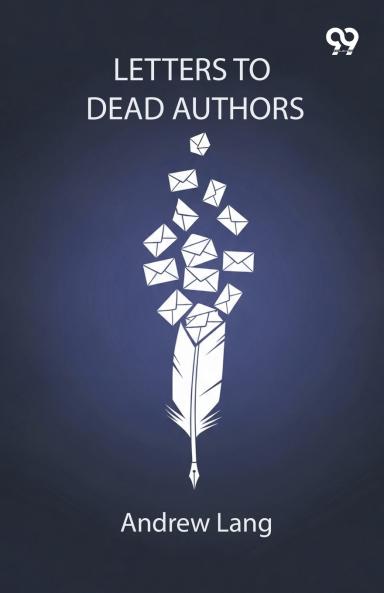 Letters To Dead Authors