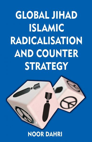 Global Jihad Islamic Radicalisation and Counter Strategy
