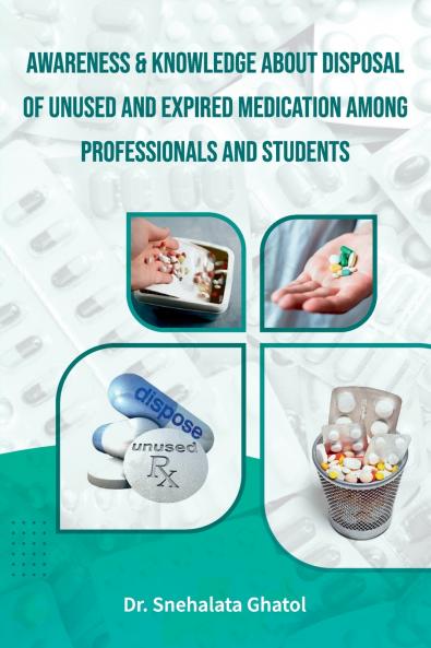 Awareness & Knowledge about Disposal of Unused and Expired Medication among Professionals and Students