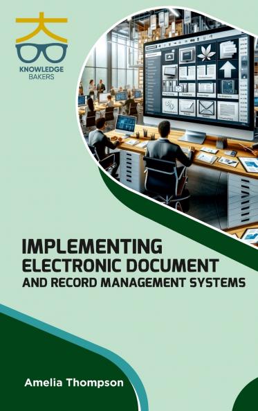 Implementing Electronic Document and Record Management Systems
