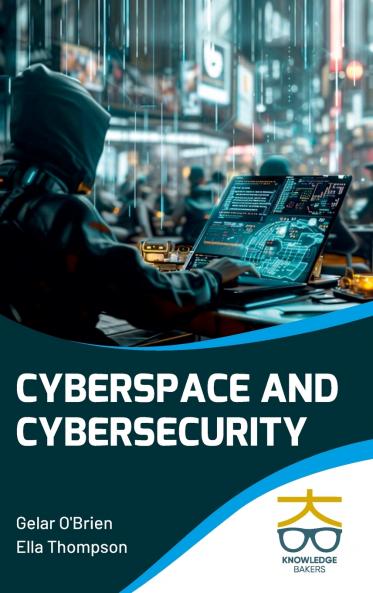 Cyberspace and Cybersecurity