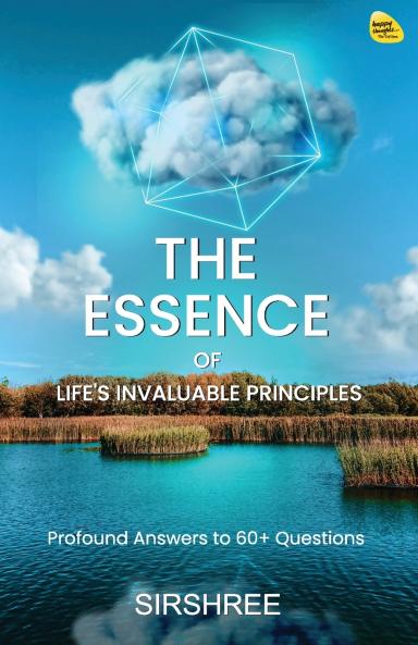 The Essence of Life's Invaluable Principles