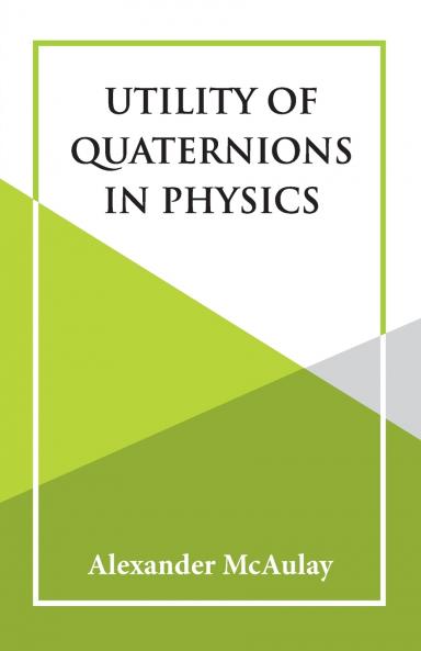 Utility Of Quaternions In Physics