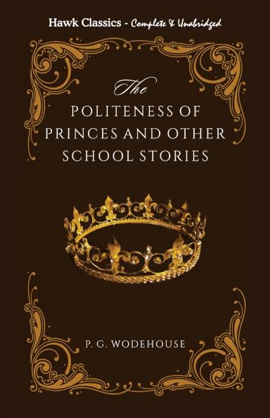 The Politeness of Princes and other school stories