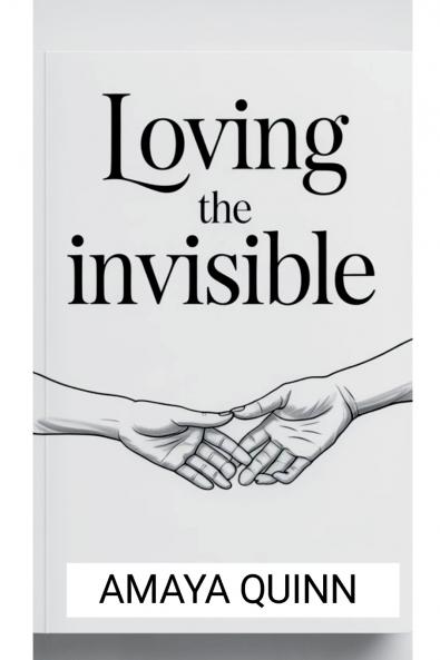 Loving the Invisible