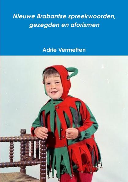 Nieuwe Brabantse spreekwoorden gezegden en aforismen