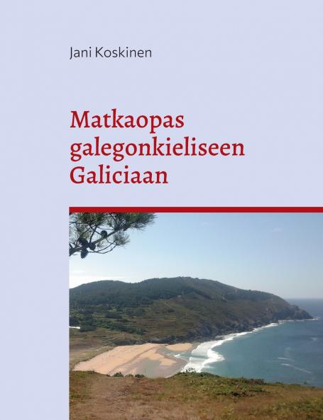 Matkaopas galegonkieliseen Galiciaan