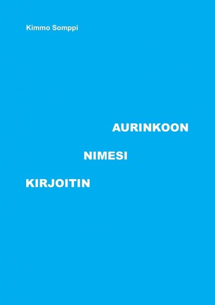 Kirjoitin Nimesi Aurinkoon