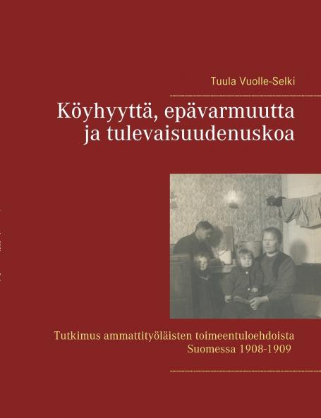 Köyhyyttä epävarmuutta ja tulevaisuudenuskoa