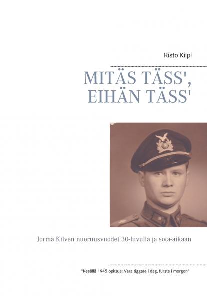 MITÄS TÄSS' EIHÄN TÄSS'