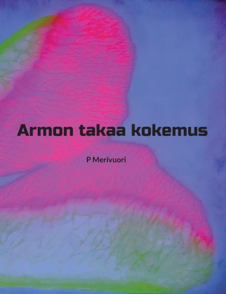 Armon takaa kokemus