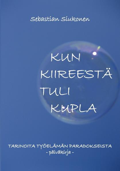Kun kiireestä tuli kupla