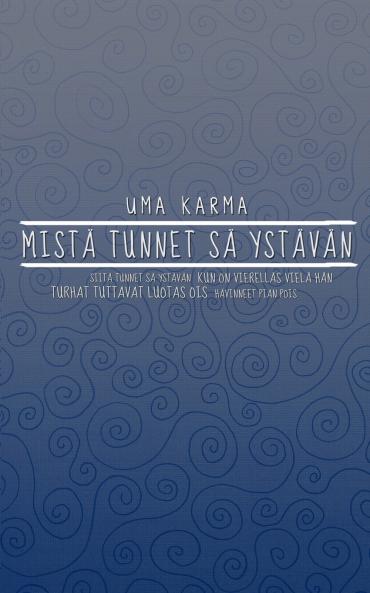 Mistä tunnet sä ystävän