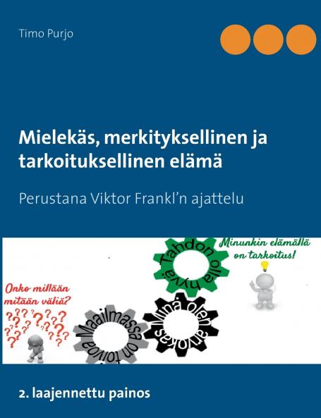 Mielekäs merkityksellinen ja tarkoituksellinen elämä