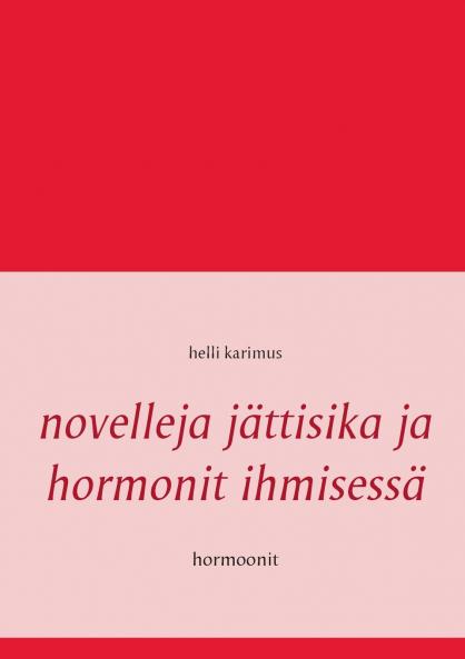 Novelleja jättisika ja hormonit ihmisessä