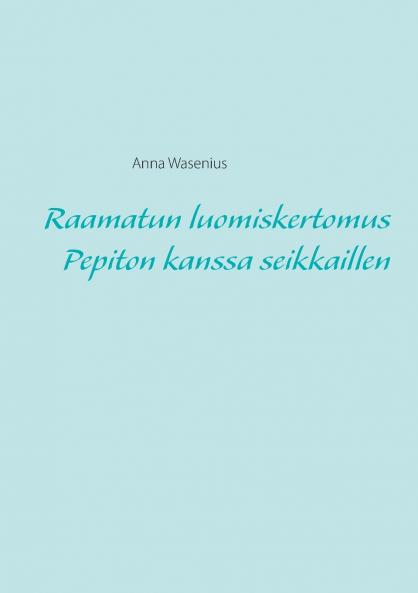 Raamatun luomiskertomus Pepiton kanssa seikkaillen