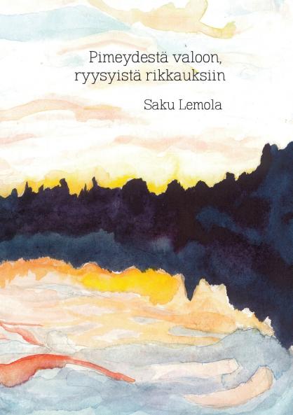 Pimeydestä valoon ryysyistä rikkauksiin