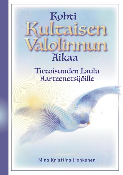 Kohti Kultaisen Valolinnun Aikaa