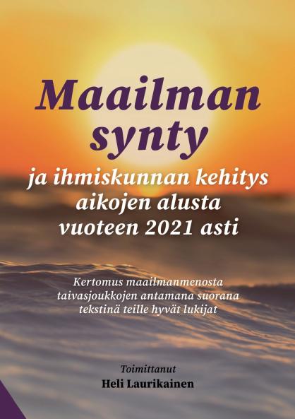 Maailman synty ja ihmiskunnan kehitys aikojen alusta vuoteen 2021