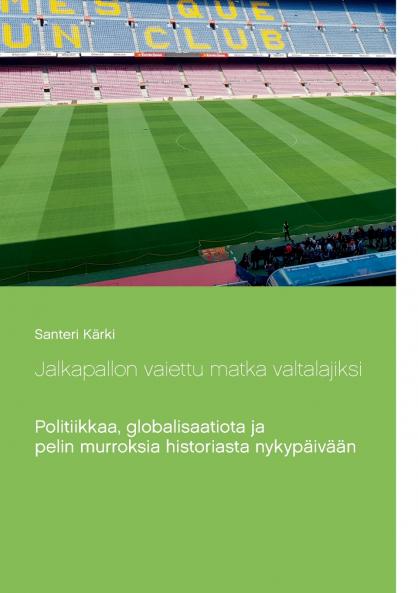 Jalkapallon vaiettu matka valtalajiksi