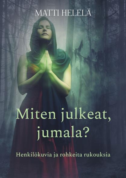 Miten julkeat jumala?